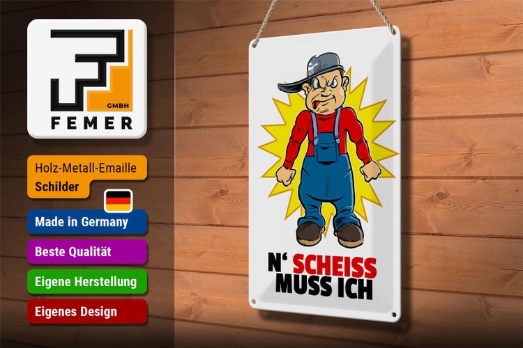 Blechschild Spruch 20x30cm N' Scheiß muss ich