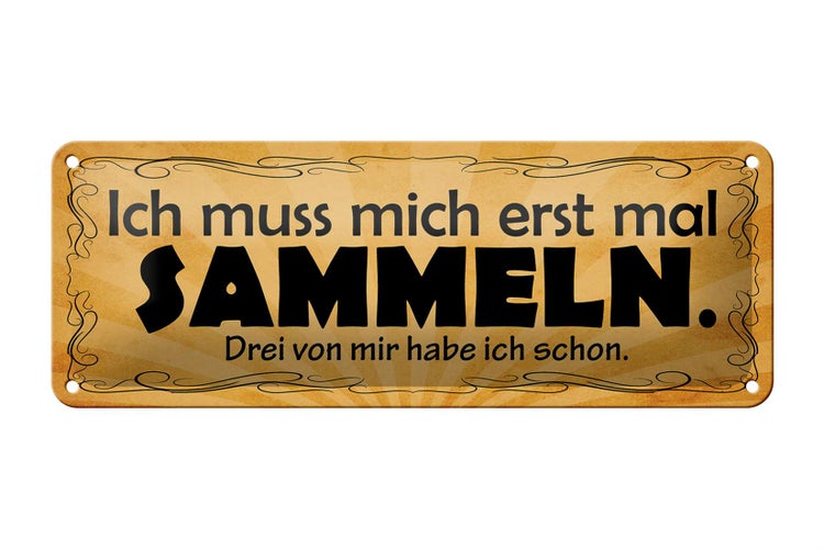 Blechschild Spruch 27x10cm ich muss mich erst mal sammeln Dekoration