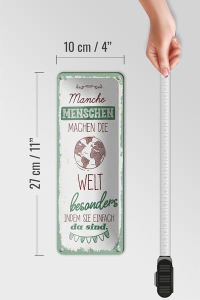 Blechschild Spruch Manche Menschen machen die Welt 10x27cm