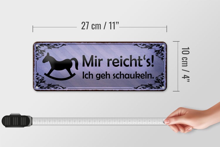 Blechschild Spruch 27x10cm mir reiht`s ich geh schaukeln Dekoration