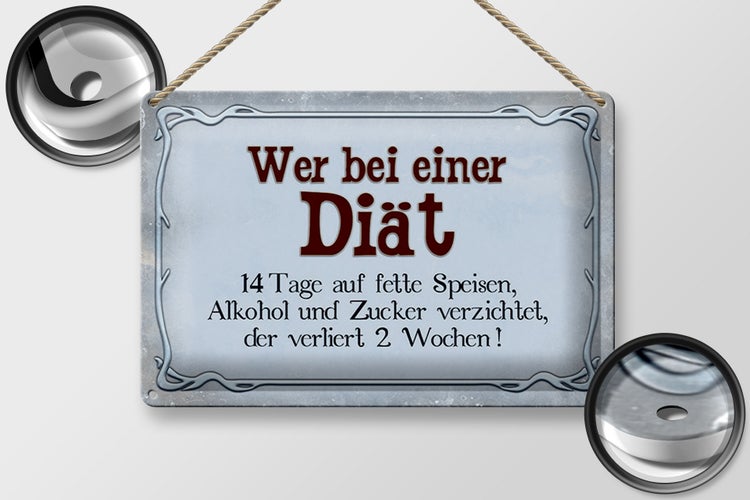 Blechschild Spruch 30x20cm wer bei Diät verliert 2 Wochen Dekoration