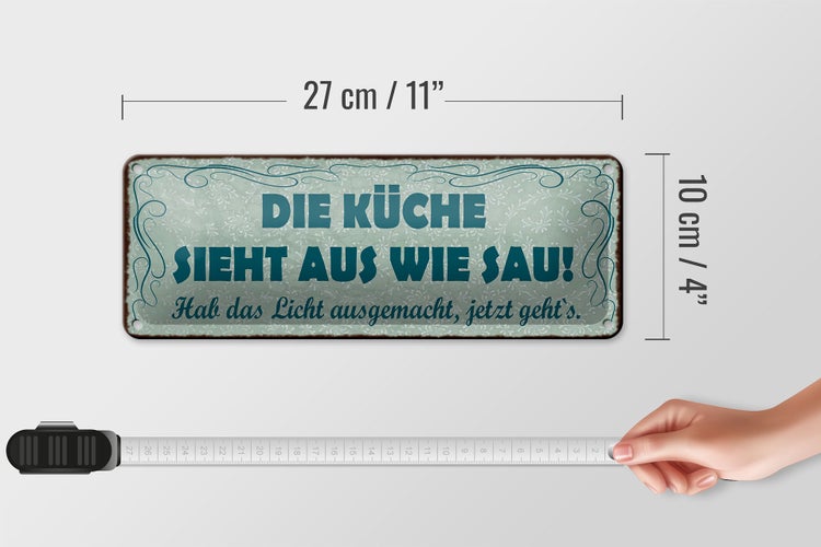 Blechschild Spruch 27x10cm die Küche sieht aus wie Sau Dekoration