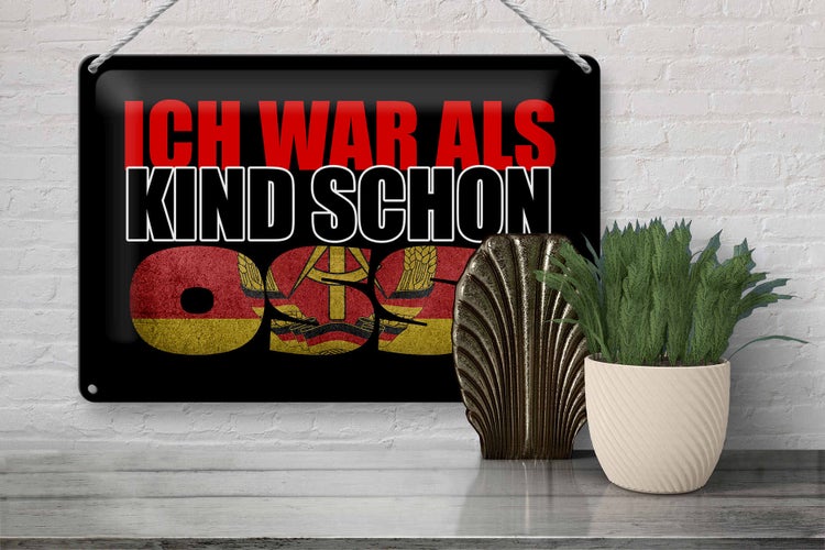 Blechschild Spruch 30x20cm ich war als Kind schon Ossi