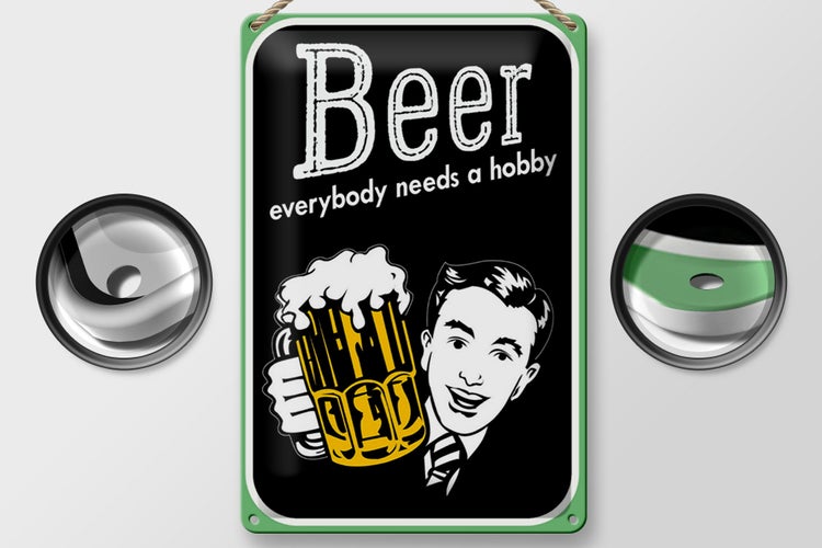 Blechschild Spruch 20x30cm Beer everybody needs a hobby