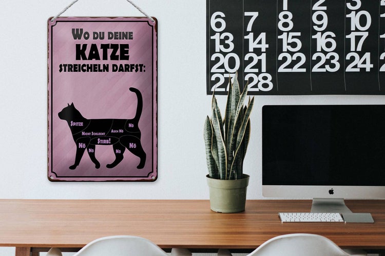 Blechschild Spruch 20x30cm wo du deine Katze streicheln