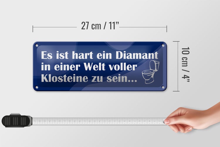Blechschild Spruch 27x10cm Es ist hart als Diamant unter Klosteinen