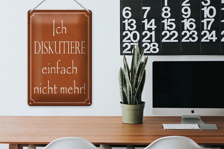 Blechschild Spruch 20x30cm ich diskutiere nicht mehr
