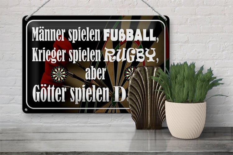 Blechschild Spruch 30x20cm Männer Fußball aber Götter Darts