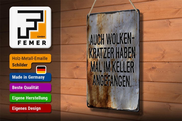 Blechschild Spruch 30x20cm Auch Wolkenkratzer haben im Keller angefangen