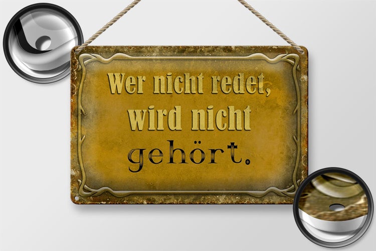 Blechschild Spruch 30x20cm wer nicht redet nicht gehört
