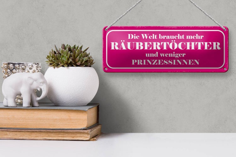 Blechschild Spruch 27x10cm Räubertöchter statt Prinzessin Dekoration