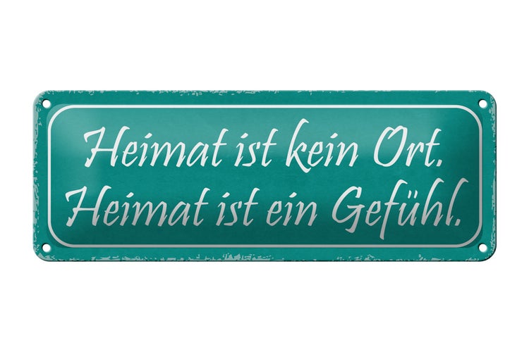 Blechschild Spruch 27x10cm Heimat kein Ort ist ein Gefühl Dekoration