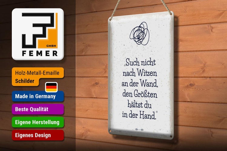 Blechschild Spruch Such nicht nach Witzen an der Wand 20x30cm