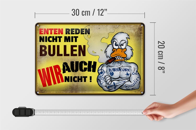 Blechschild Spruch 30x20cm Enten reden nicht mit Bullen