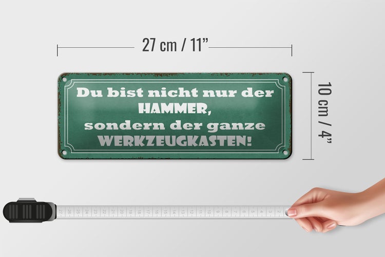 Blechschild Spruch 27x10cm du bist nicht nur der Hammer Dekoration
