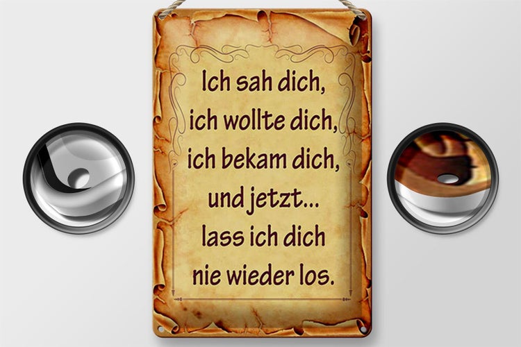 Blechschild Spruch 20x30cm ich sah dich ich bekam dich und