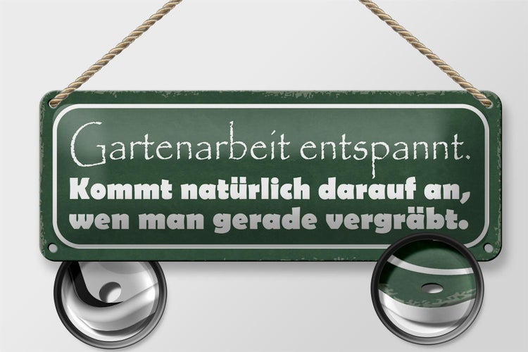 Blechschild Spruch 27x10cm Gartenarbeit entspannt vergräbt Dekoration