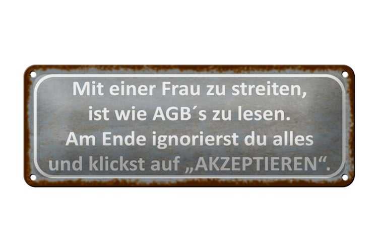 Blechschild Spruch 27x10cm mit Frau streiten wie AGB lesen Dekoration