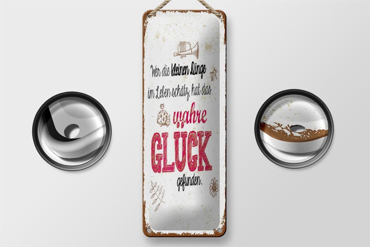 Blechschild Spruch Wer kleine Dinge schätzt hat Glück 10x27cm