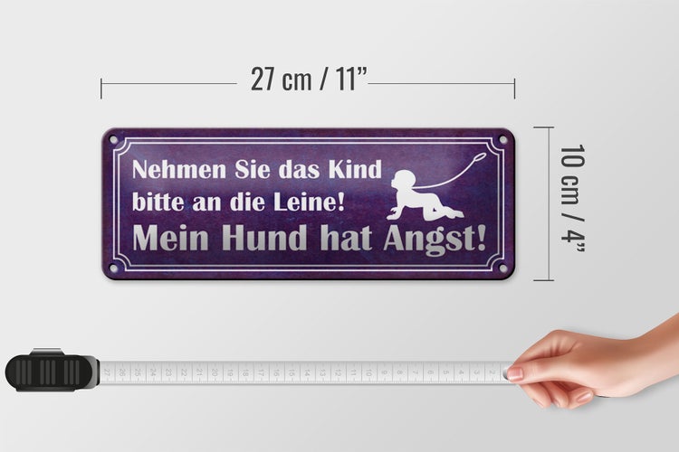Blechschild Spruch 27x10cm Kind an die Leine Hund hat Angst Dekoration