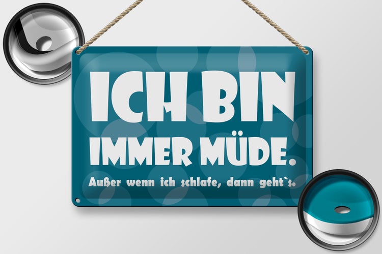 Blechschild Spruch 30x20cm Ich bin immer müde