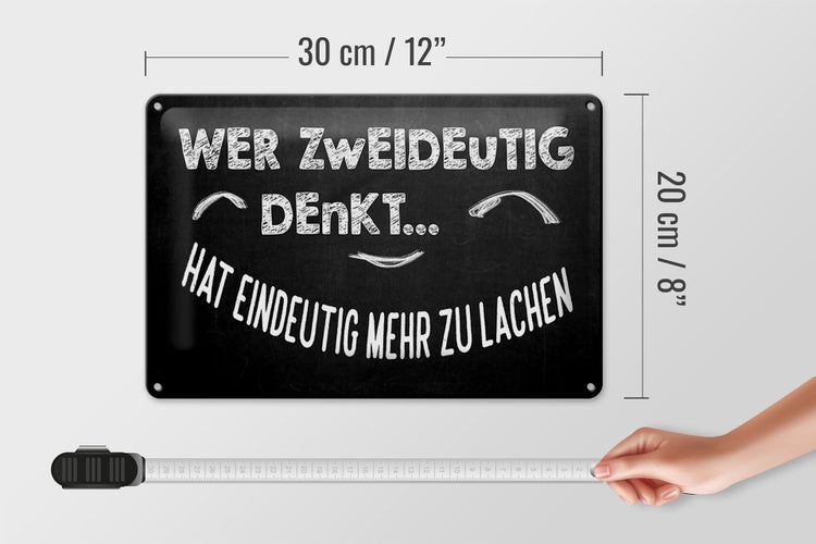 Blechschild Spruch 30x20cm Wer zweideutig denkt lacht mehr