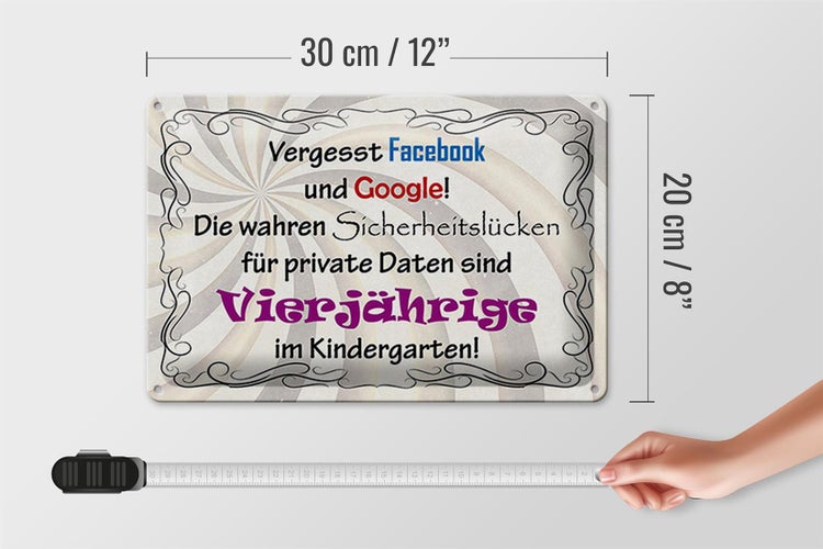 Blechschild Spruch 30x20cm vergesst facebook und google