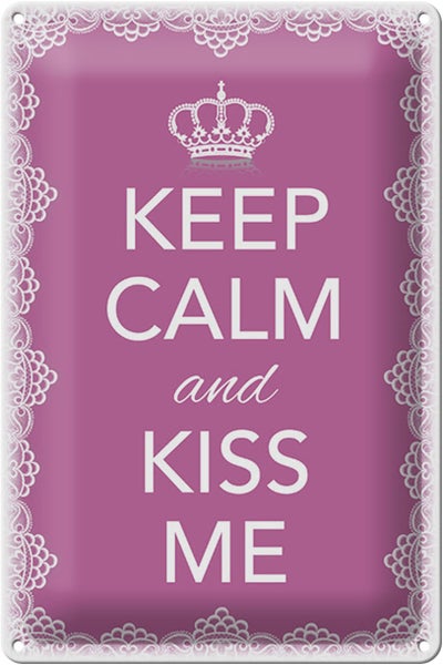 Blechschild Spruch 20x30cm Keep Calm and kiss me Krone