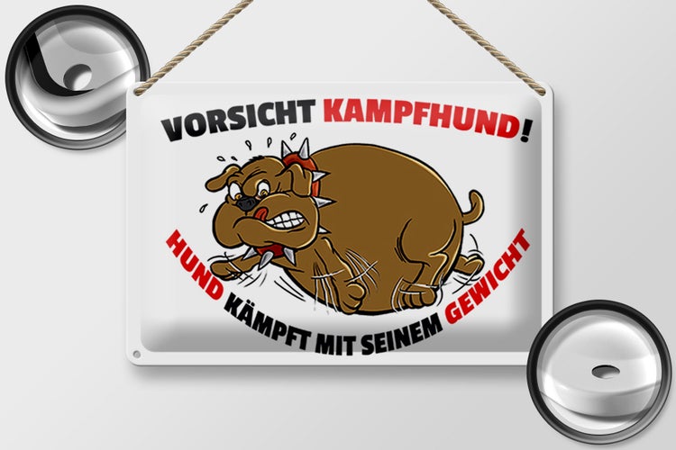 Blechschild Spruch 30x20cm Kampfhund kämpft mit Gewicht