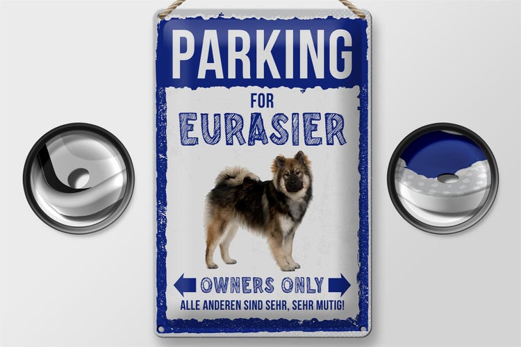 Blechschild Spruch 20x30cm parking for eurasier Hund