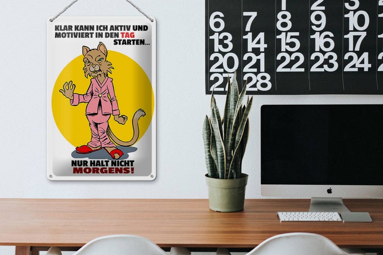 Blechschild Spruch 20x30cm aktiv in Tag start nur nicht morgens