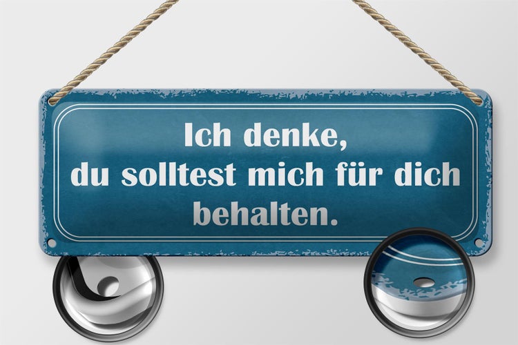 Blechschild Spruch 27x10cm ich denke du solltest mich für Dekoration