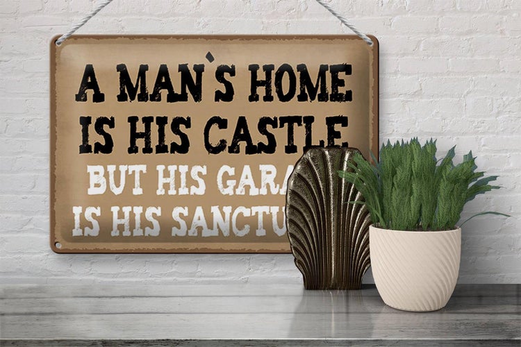 Blechschild Spruch 30x20cm Man s home is his castle garage