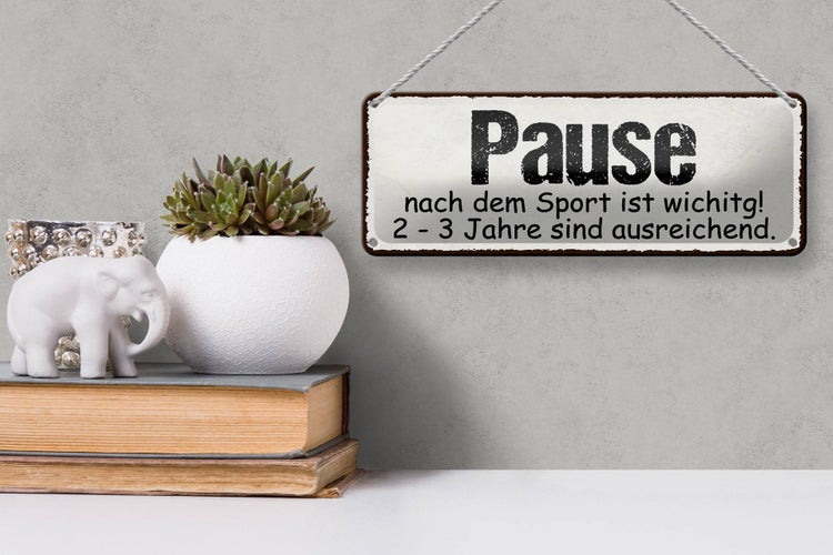 Blechschild Spruch 27x10cm Pause nach dem Sport wichtig Dekoration
