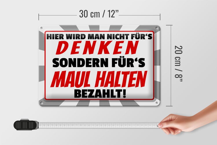 Blechschild Spruch 30x20cm hier für's Maulhalten bezahlt