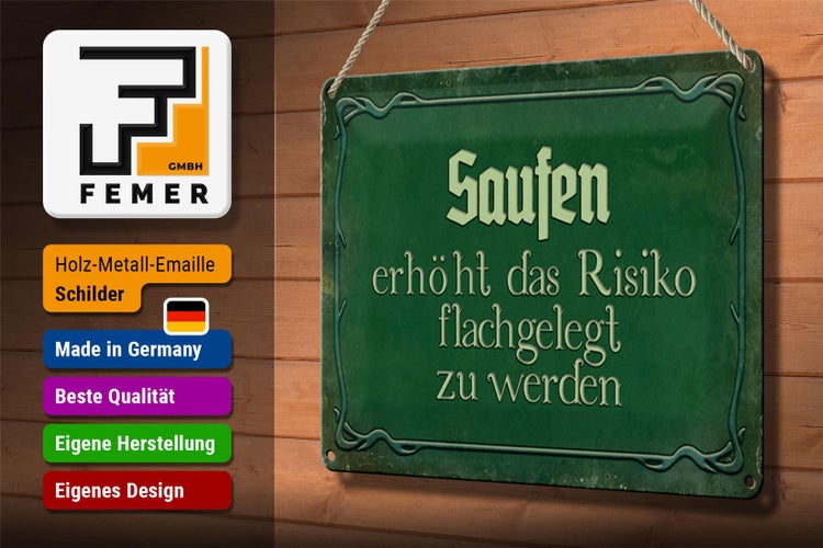 Blechschild Spruch 30x20cm Saufen erhöht Risiko flachgelegt