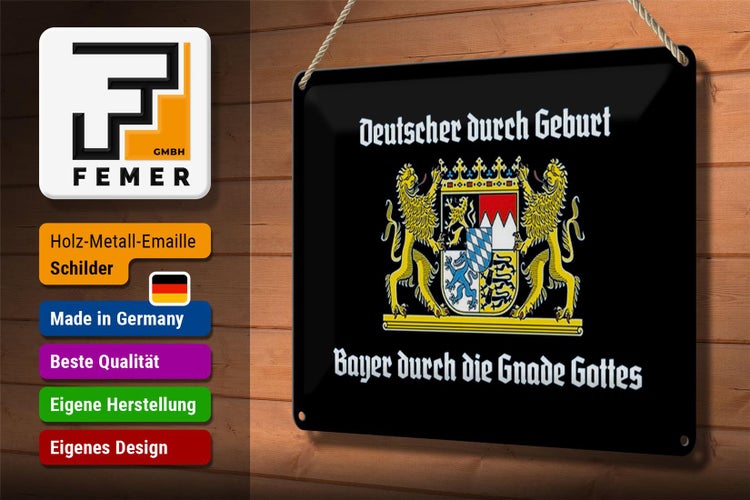 Blechschild Spruch 30x20cm Deutscher durch Geburt Bayer