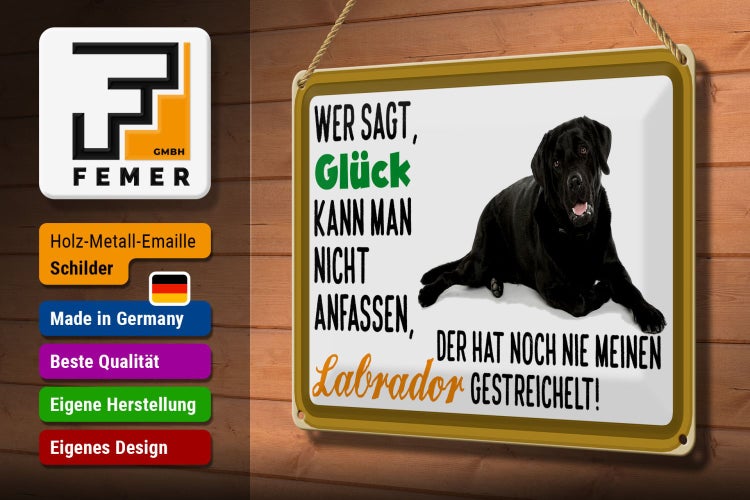 Blechschild Spruch 30x20cm Glück nicht anfassen Labrador