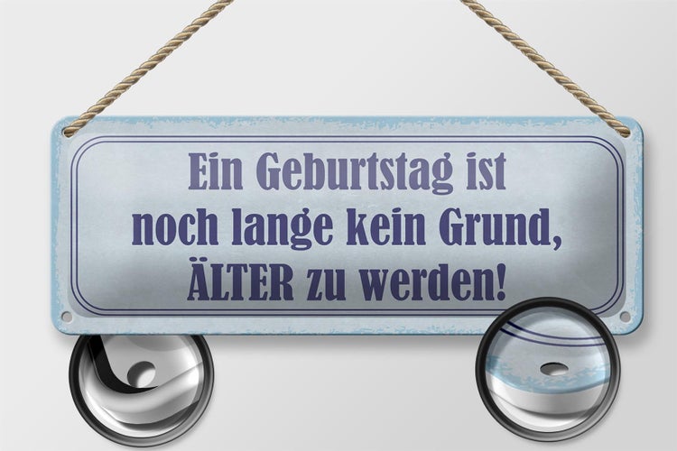 Blechschild Spruch 27x10cm Geburtstag ist kein Grund älter Dekoration