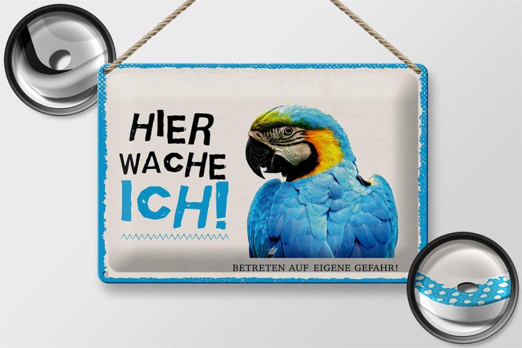 Blechschild Spruch 30x20cm Papagei hier wache ich eigene Gefahr