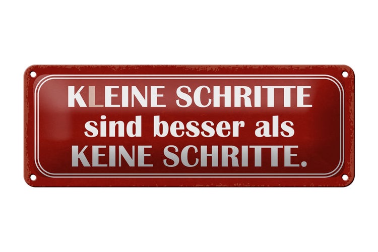 Blechschild Spruch 27x10cm kleine Schritt besser als keine Dekoration