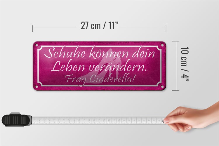 Blechschild Spruch 27x10cm frag Cinderella Schuhe verändern Dekoration