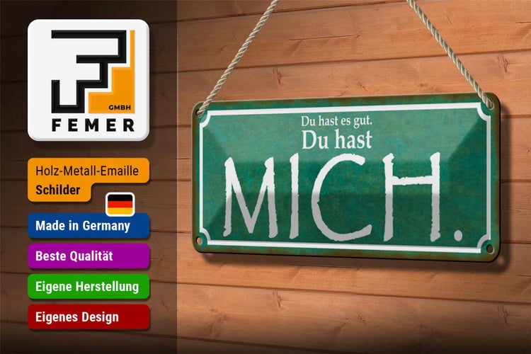 Blechschild Spruch 27x10cm Du hast es gut Du hast MICH Dekoration