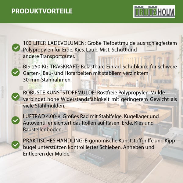Produktvorteile der Trutzholm Schubkarre mit 100 Liter Volumen, 250 Kilogramm Tragkraft, Polypropylen-Mulde, Luftrad und Stahlrahmen.