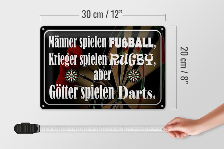 Blechschild Spruch 30x20cm Männer Fußball aber Götter Darts