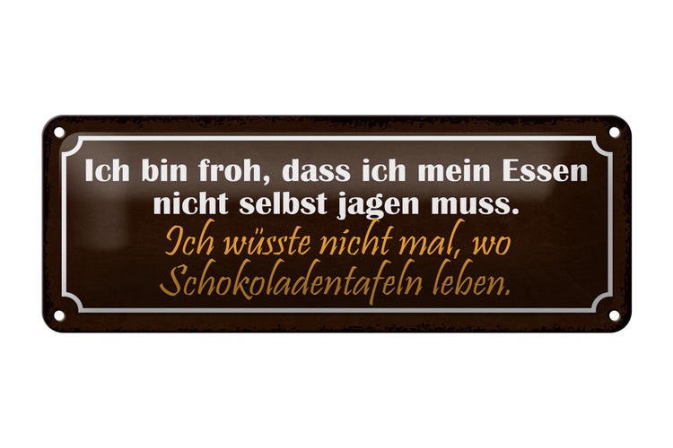 Blechschild Spruch 27x10cm Schokoladentafeln Essen Dekoration