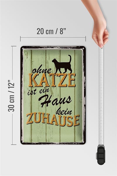 Blechschild Spruch 20x30cm ohne Katze ist Haus kein Zuhause