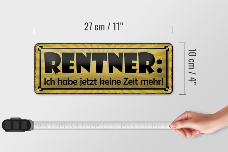 Blechschild Spruch 27x10cm Rentner jetzt habe keine Zeit Dekoration
