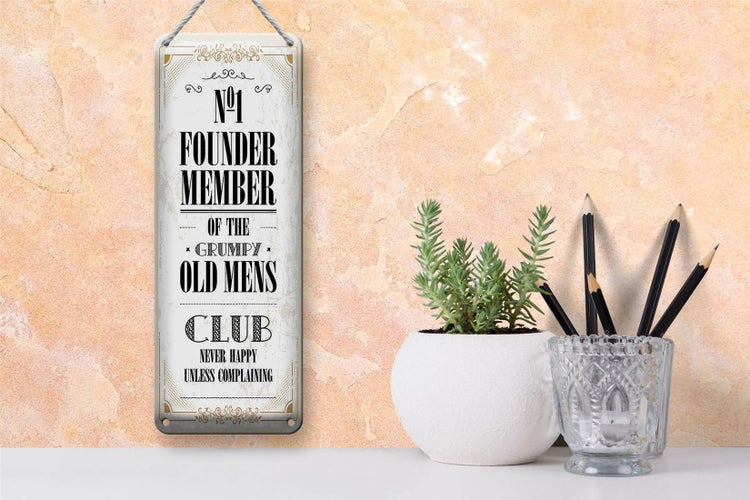 Blechschild Spruch Männer old mens Club Never Happy 10x27cm