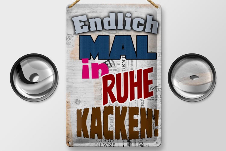 Blechschild Spruch 20x30cm Endlich mal in Ruhe kacken